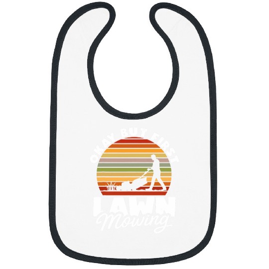 Okay But First Lawn Mowing Funny Gardening Mower Lawn Care Bibs