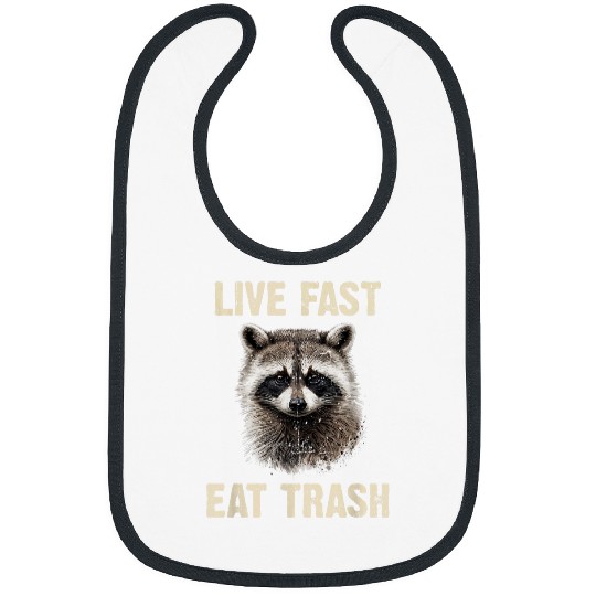 Raccoon Pet Live Fast Eat Trash and Get Hit by a Car Funny Raccoon Bibs