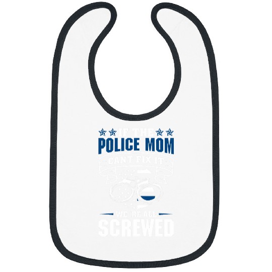 Police Job Thin Blue Line If the Police Mom cant fix it Bibs
