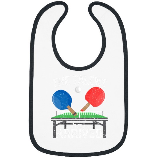 The Talent Has Arrived Funny Table Tennis Player Ping Pong 1 Bibs