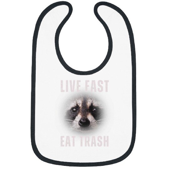 Raccoon Pet Live Fast Eat Trash Funny Raccoon Tee Bibs