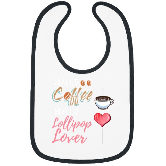 Coffee Fun Half Coffee Half Lollipop Lover Bibs