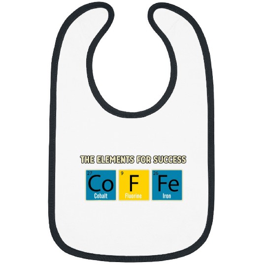 Coffee Fun The Element for Success Periodic Table Fun Joke Humor Bibs