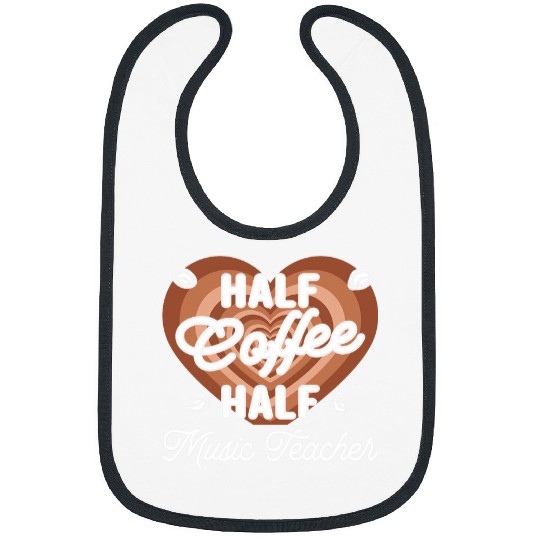 Coffee Fun Half Coffee Half Music Teacher Bibs