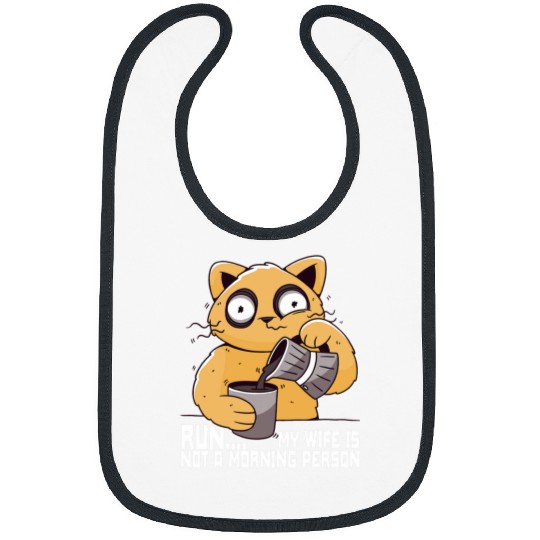 Coffee Fun Run My Wife is not morning person Funny Cat Mom Coffee Bibs