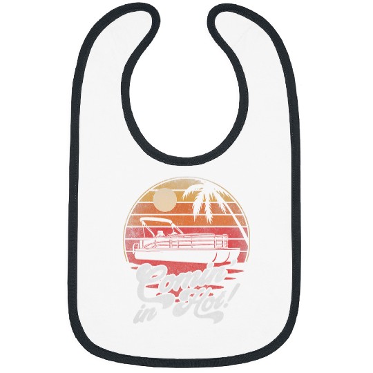 Pontoon Fun Comin In Hot Funny Boating Lake Life Pontoon Boat Owner Bibs