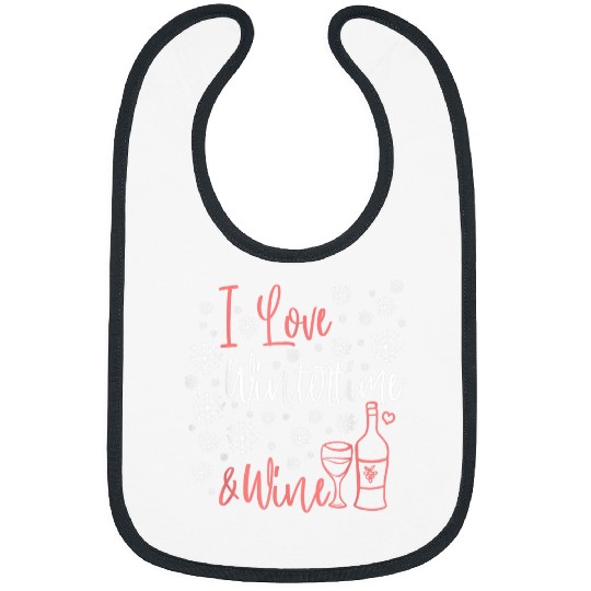 Wines Fun I Love Wintertime Wines Lover Quote Snowflakes Glass Bottle Bibs