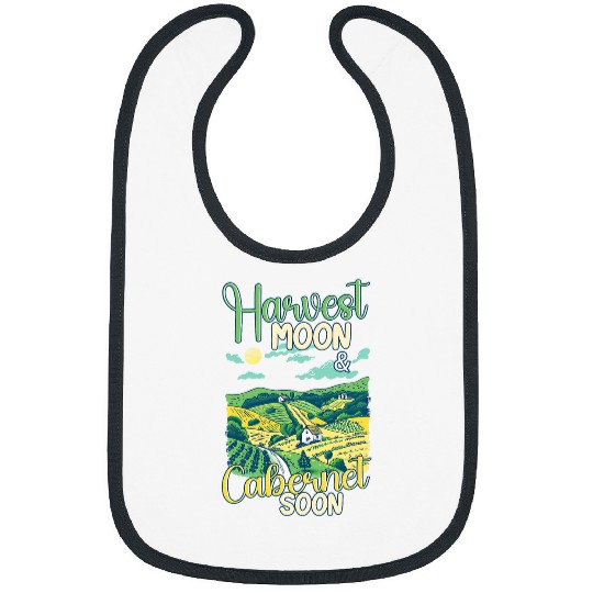Wines Fun Harvest Moon Cabernet Soon Funny Wines Drinking Wines Lovers Bibs