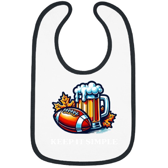 Beer Fun Keep It Simple Beer College Football Funny Common Bibs