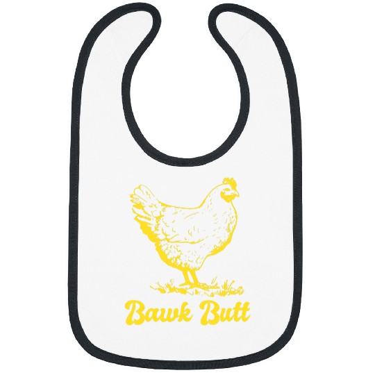 Chicken Lover Bawk Butt Funny Chicken Butt Bibs