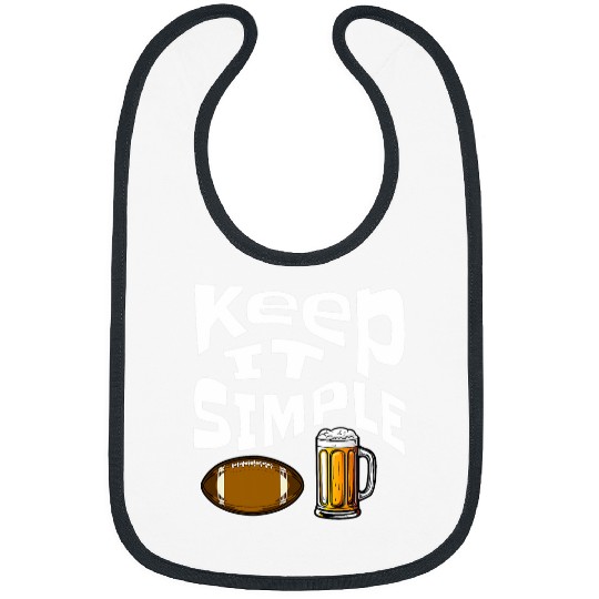 Beer Fun Keep It Simple Beer College Football Funny Common 4 Bibs