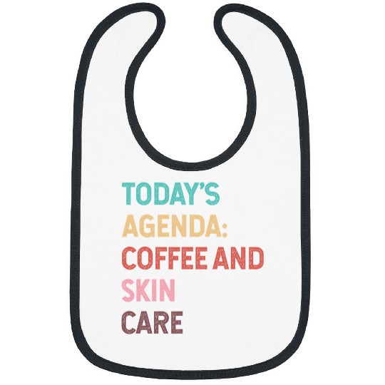 Coffee Fun Todays Agenda Coffee And Skincare Esthetician Bibs
