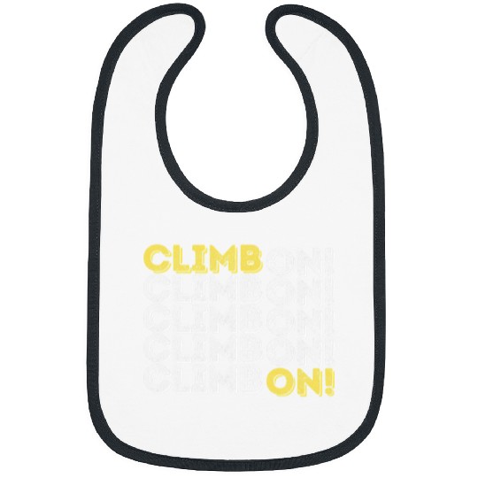 Climbing Climber CLIMB ON Rock Climbing Bouldering Climb Bibs