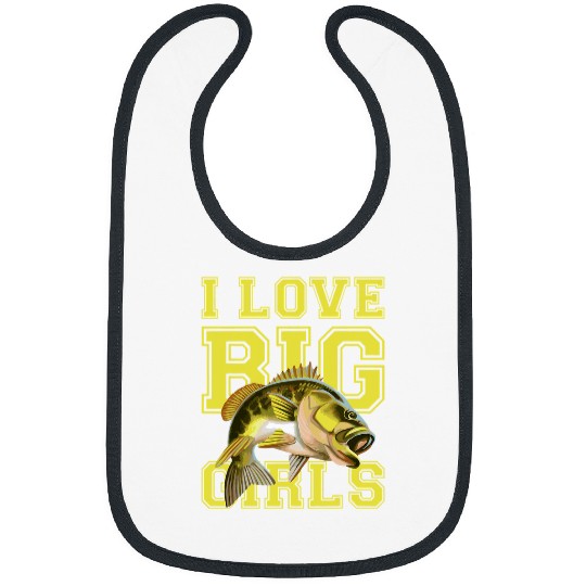 Fishing FUNNY FISHING . I LOVE BIG GIRLS BIG MOUTH BASS TEE Fisher Bibs