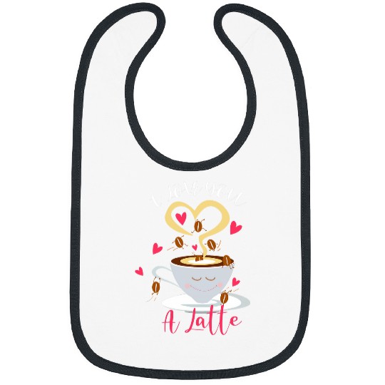 Coffee Fun 365 I Love You A Latte Funny Coffee Lovers Gifts Bibs
