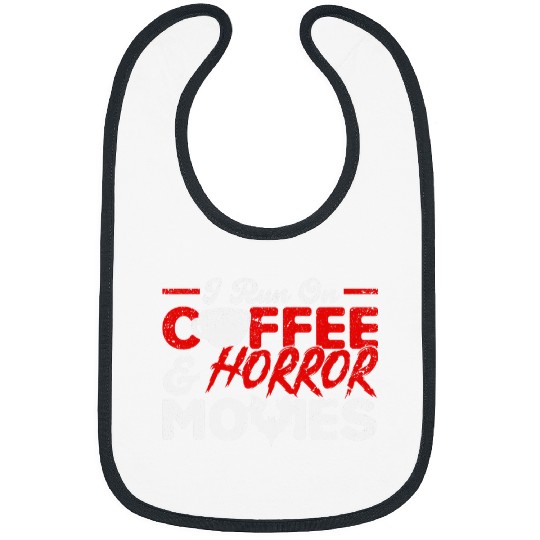 Coffee Fun Run On Coffee And Horror Movies Horror Fans Horror Lovers Bibs