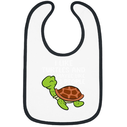 Turtle Pet I Like Turtles And Maybe Like 3 People Love Turtles Bibs
