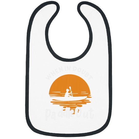 Fishing Fun Paddle Out Funny kayaking kayaker kayak fishing Gifts Bibs