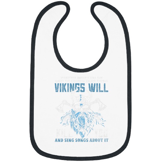 Vikings Will Kill You And Sing Songs About It Norse Viking Bibs