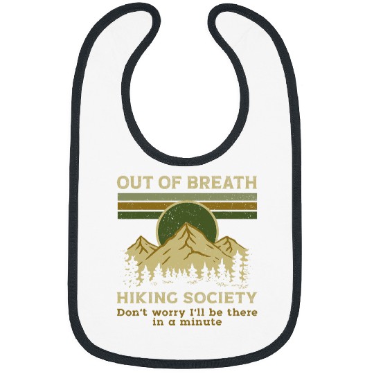 Out Of Breath Hiking Society Dont Worry Ill Be There Soon 6 Bibs