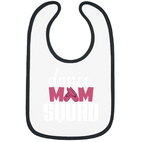 Dance Mom Squad Women Ballet Dance Funny Dancing Dance Lover Bibs