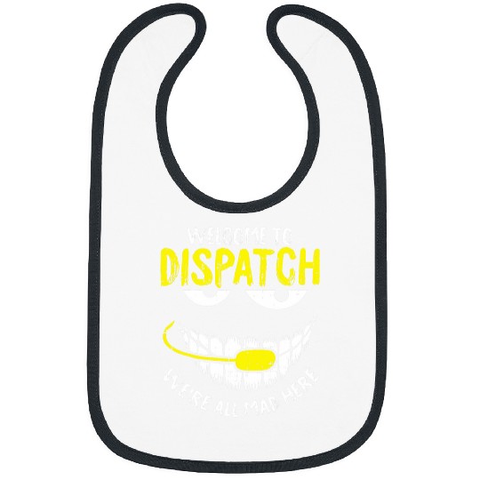 Were All Mad Here Dispatcher Funny 911 Operator Gift Bibs