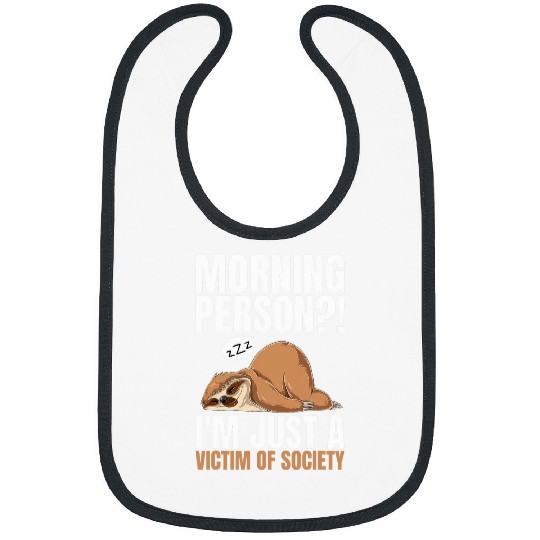 Sloth Pet Morning Person I m Just A Victim Of Society Sleeping Sloth 2 Bibs