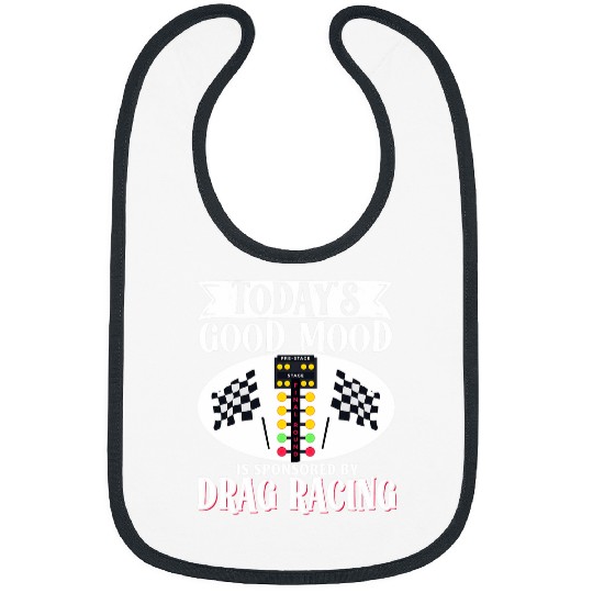 Drag Racing Muscle Car vintages Todays Good Mood Is Bibs