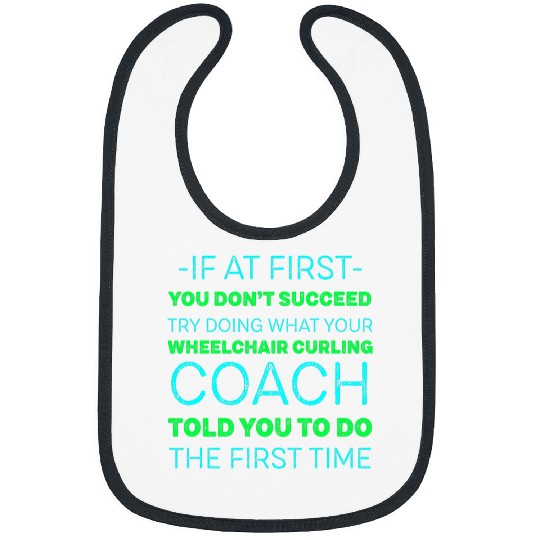 Try Doing What Your Wheelchair Curling Coachs Told You Bibs