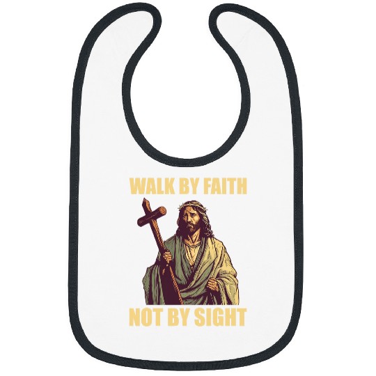Walk By Faith Not By Sight Jesus Praise Christian Worship Bibs