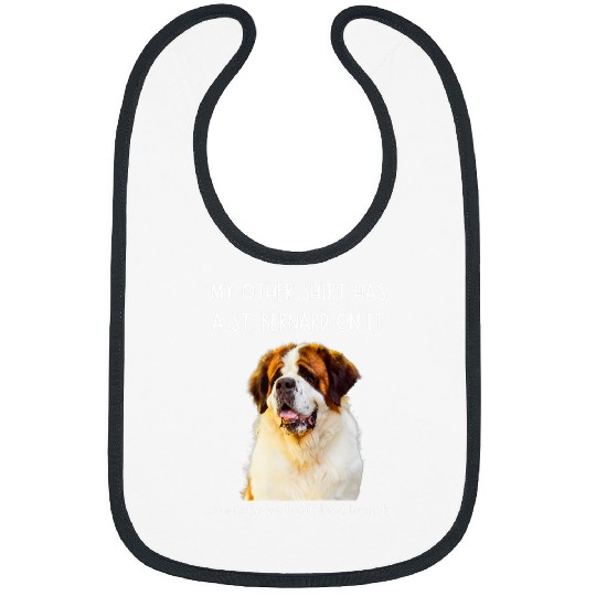 Dog Saint Bernard Fun Saint Bernard On It Dog Lovers Adopt Dont Shop Bibs