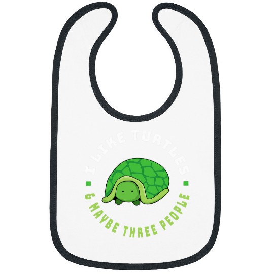 Turtle Pet I Like Turtles Maybe Three People Cute Kawaii Turtle Lover Bibs