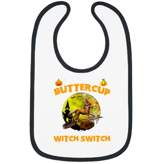 Horse Lover Buckle Up Buttercup You Just Flipped My Witch Switch Bibs