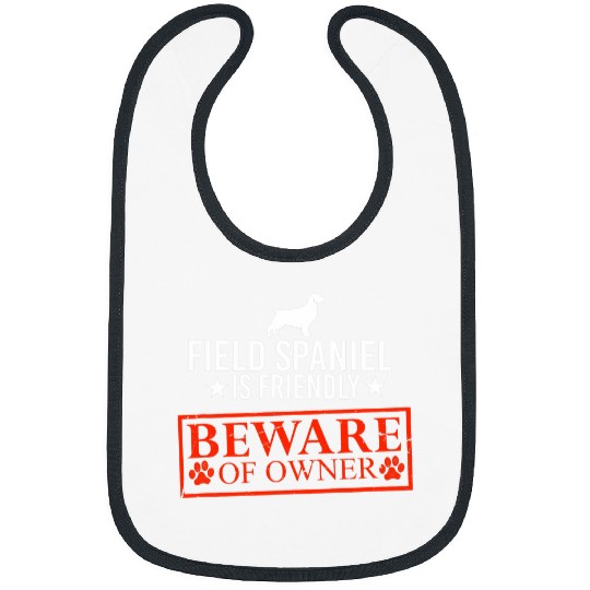 Field Spaniel Dog is Friendly Beware of Dog Owner Dog Gifts Bibs
