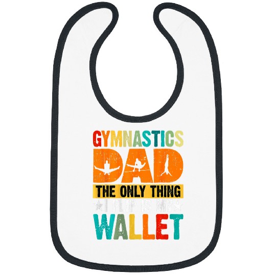 Gymnastics Dad The Only Thing I Flip Is My Wallet Father Day Bibs