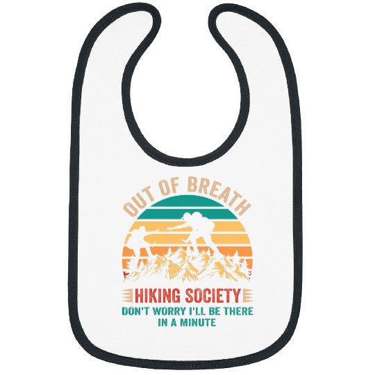 Out of Breath Hiking Society Dont Worry Ill Be There In A Bibs