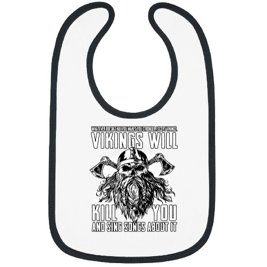 Vikings Will Kill You And Sing Songs About It Funny Viking Bibs