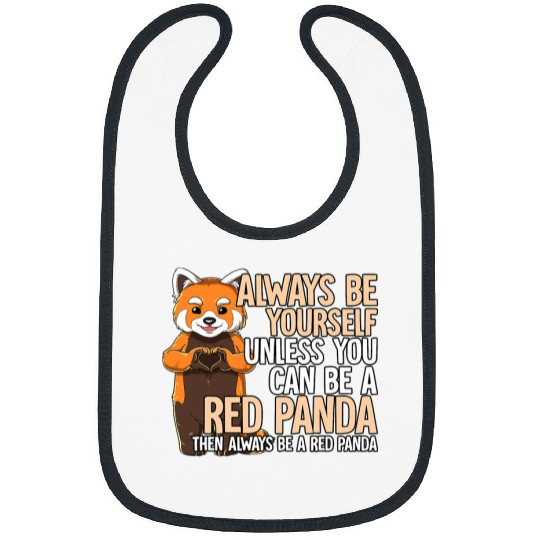 Funny Bear Always Be Yourself Unless You Can Be A Red Panda Cute Bears Bibs