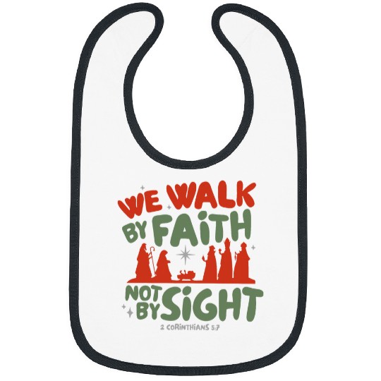 Walk By Faith Not By Sight Christmas Nativity Scene Jesus Bibs