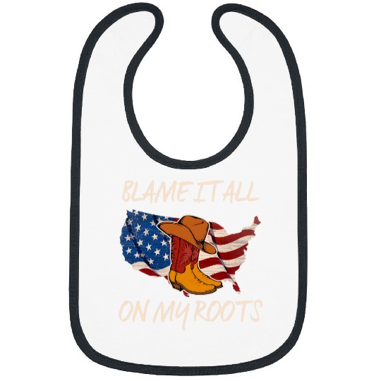 Blame It All On My Roots Country Music 4th Of July Bibs