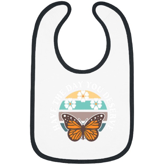Cute Retro Butterfly And Flowers Have The Day You Deserve Bibs