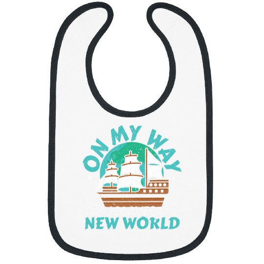 On The Way To Discover The New World Columbus Day Bibs