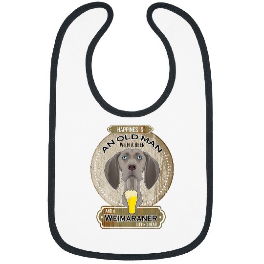 Happiness Is An Old Man With A Beer Weimaraner Bibs