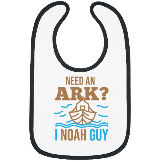 Need An Ark I Noah Guy Christian Flood Noahs Story Ark Pun Bibs