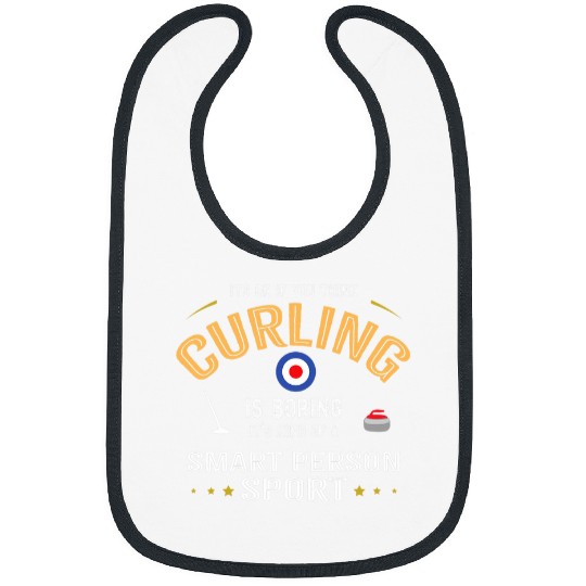 OK If You Think Curling Is Boring Smart Person Sport Bibs