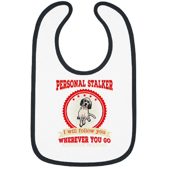 English Setter Personal Stalker I Will Follow You Funny Bibs