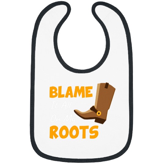 Blame It All On My Roots Country Music Lover Bibs