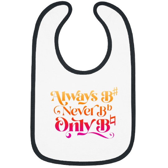 Always Be Sharp Never Be Flat Be Natural Retro Music Teacher Bibs