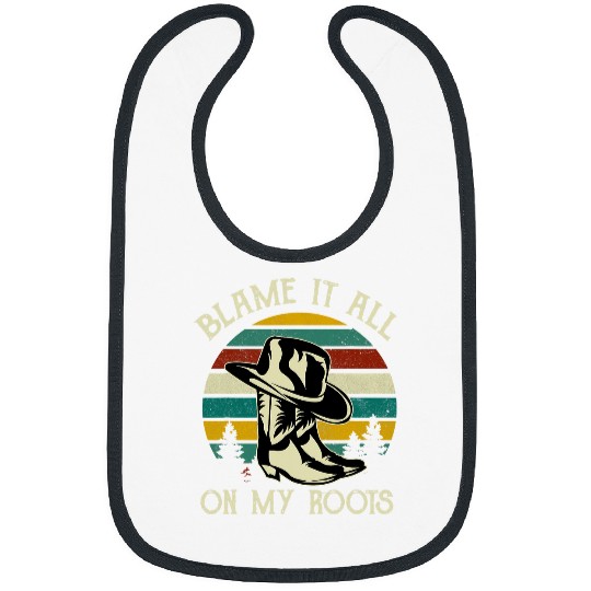 Blame It All On My Roots   Country Music Lover Bibs