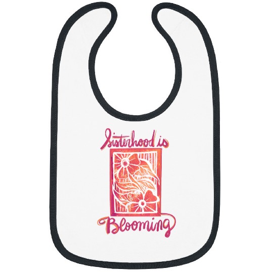 Sisterhood is BLOOMING Bibs